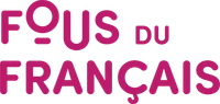 Fous du français